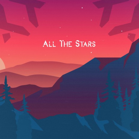 All The Stars | Boomplay Music