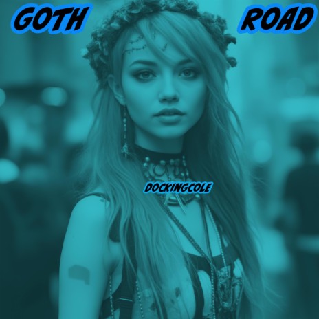 Goth Road | Boomplay Music
