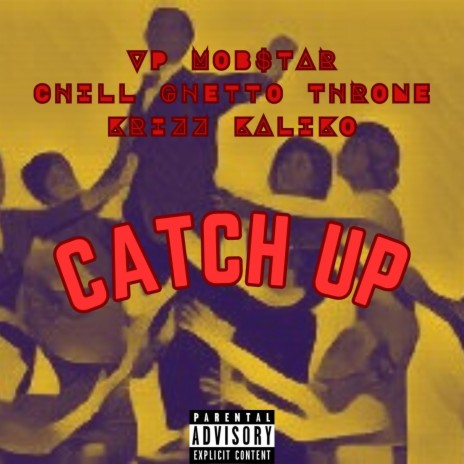 Catch Up ft. Krizz Kaliko, Chill Ghetto Throne & Wyshmaster