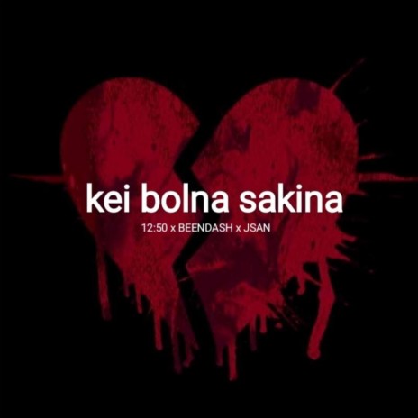 kei bolna sakina ft. 12:50 & JSAN | Boomplay Music
