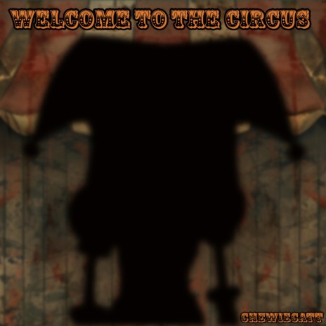 Welcome to the Circus | Boomplay Music