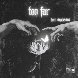 too far ft. NoCON$ lyrics | Boomplay Music