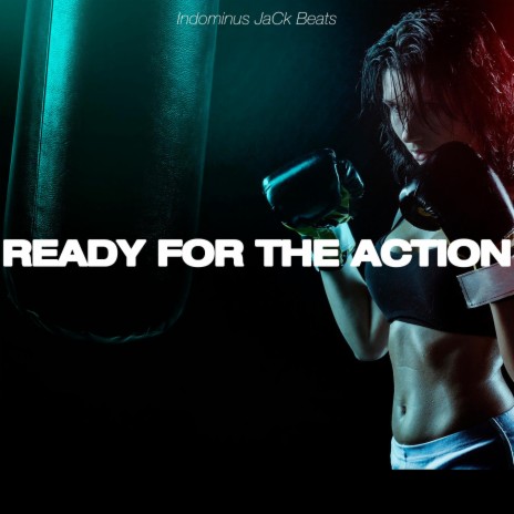 Ready For The Action | Boomplay Music