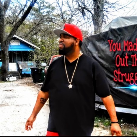 YOU MADE IT OUT THE STRUGGLE ft. MIKE C DA CHAMP | Boomplay Music