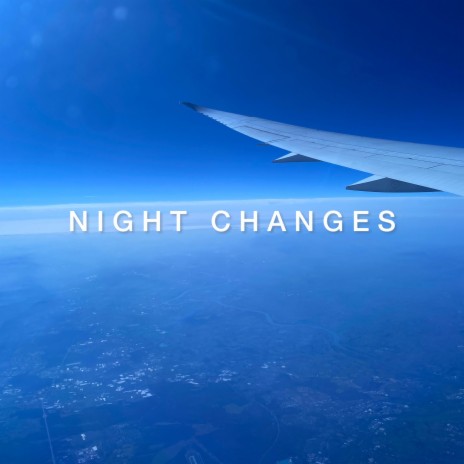 Night Changes | Boomplay Music