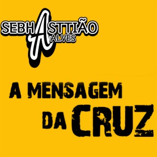 A Mensagem Da Cruz