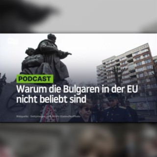 Warum die Bulgaren in der EU nicht beliebt sind