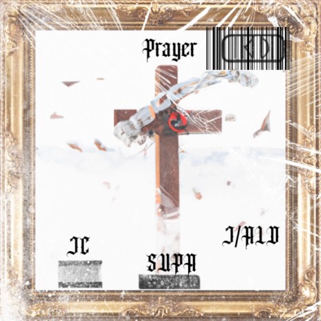 Prayer ft. J/ALD & SUPA | Boomplay Music