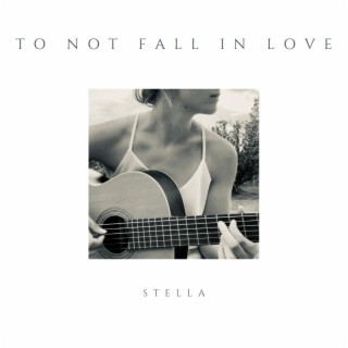 To Not Fall In Love lyrics | Boomplay Music