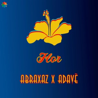 Flor ft. Adavé lyrics | Boomplay Music