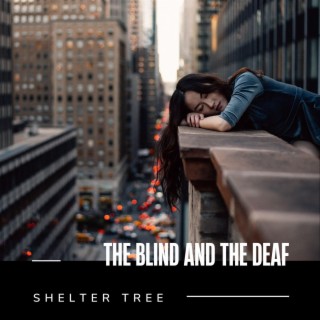 The Blind and the Deaf | Boomplay Music