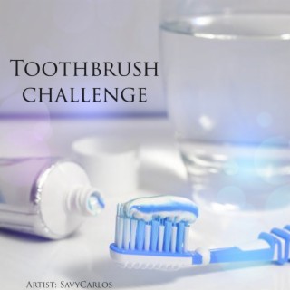 Toothbrush Challenge