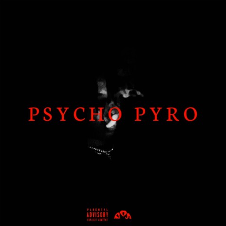 Psycho Pyro | Boomplay Music