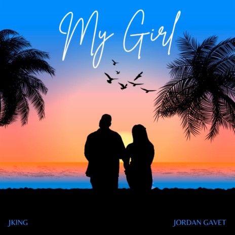 My Girl ft. Jordan Gavet | Boomplay Music