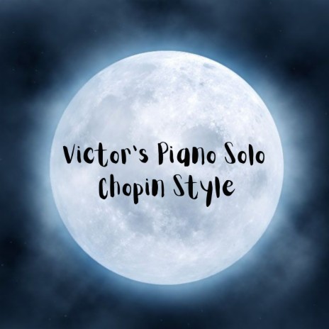 Victor's Piano Solo Chopin Style | Boomplay Music