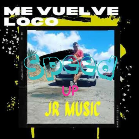 Me Vuelve Loco (Speed Up) | Boomplay Music