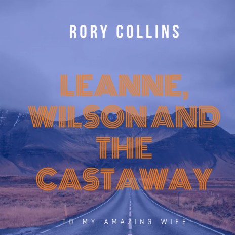 Leanne, Wilson and the Castaway | Boomplay Music