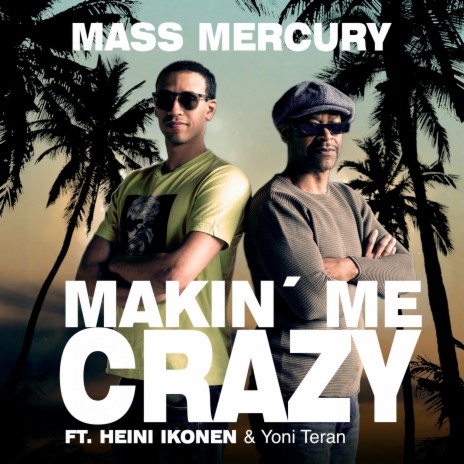 Makin' Me Crazy ft. Heini Ikonen & Yoni Teran | Boomplay Music