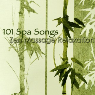 101 Spa Songs Zen Massage Relaxation: Chillax Amazing New Age Music