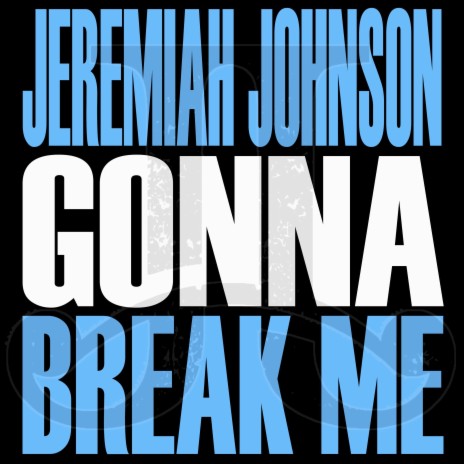 Gonna Break Me | Boomplay Music