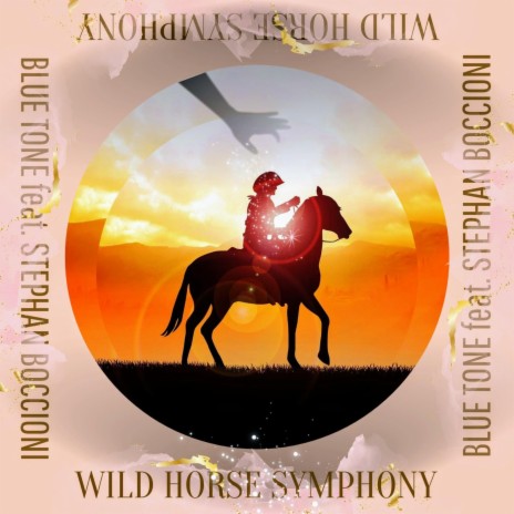 Wild Horse Symphony ft. Stephan Boccioni | Boomplay Music