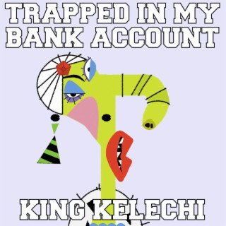 TRAPPED IN MY BANK ACCOUNT