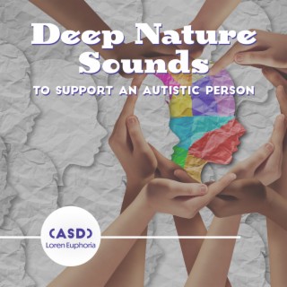Deep Nature Sounds to Support an Autistic Person (ASD): Physical Relaxation, ASD Mindfulness Yoga Practice