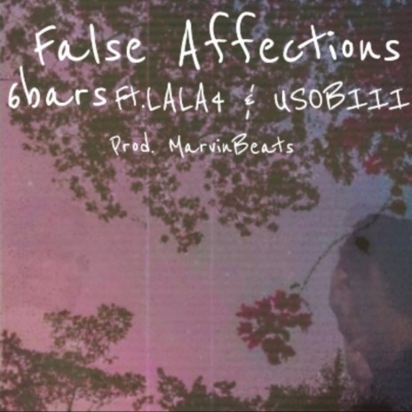 False Affections ft. 6bars & USOBOII | Boomplay Music