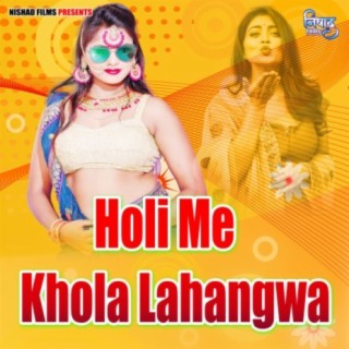 Holi Me Khola Lahangwa