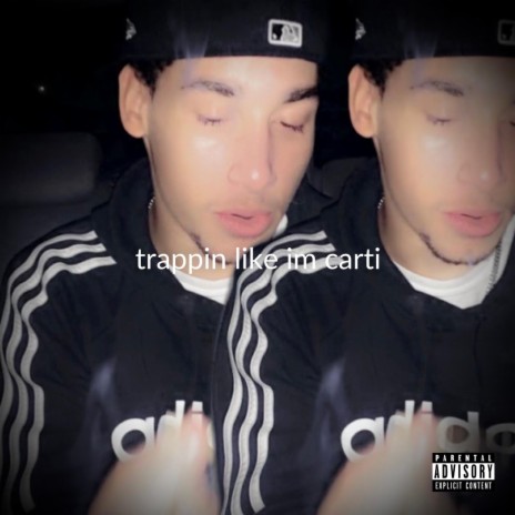 trappin like im carti ft. Aj.boutdabreesh | Boomplay Music