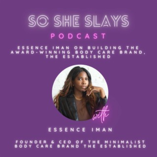 Essence Iman On Building The Award-Winning Body Care Brand, The Established.