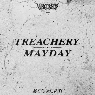 Treachery // Mayday ft. OCD Kupid lyrics | Boomplay Music