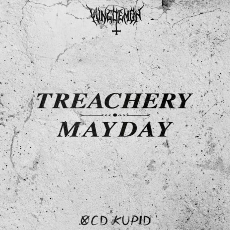 Treachery // Mayday ft. OCD Kupid | Boomplay Music