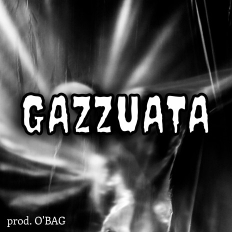 GAZZUATA ft. O’BAG | Boomplay Music