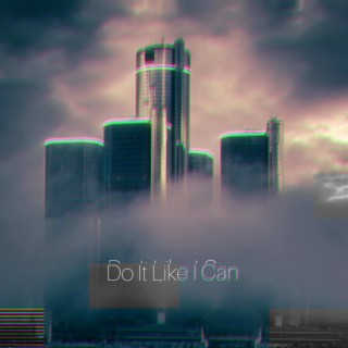 Do It Like I Can