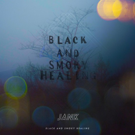 Black And Smoky Healing | Boomplay Music