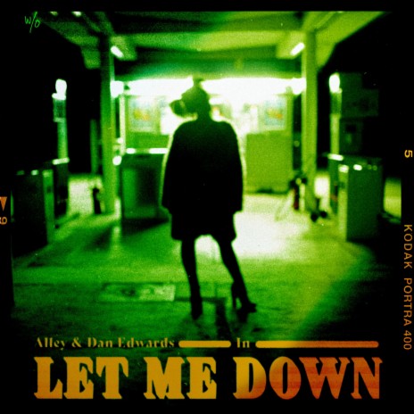 let me down ft. Dan Edwards | Boomplay Music