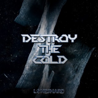 Destroy the Cold