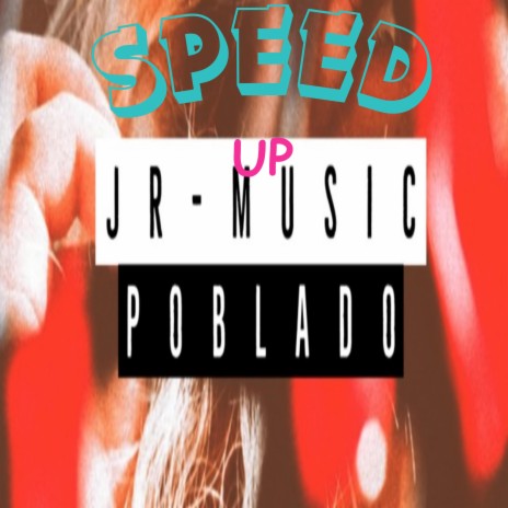 POBLADO (Speed Up) | Boomplay Music