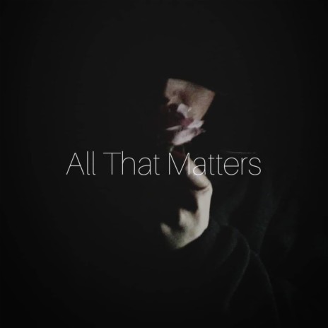 All That Matters (Remastered Version) | Boomplay Music