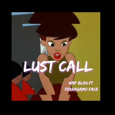 Lust Call ft. Ferragamo Face | Boomplay Music