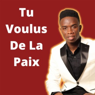 Tu voullus de la paix