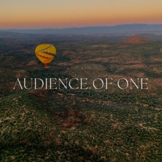 Audience of One lyrics | Boomplay Music