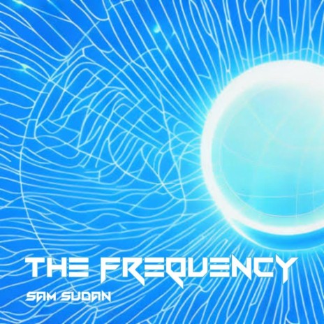 The frequency ft. Sam Sudan | Boomplay Music