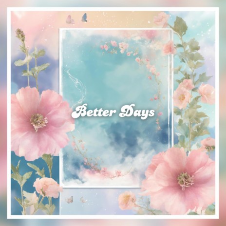 BETTER DAYS | Boomplay Music