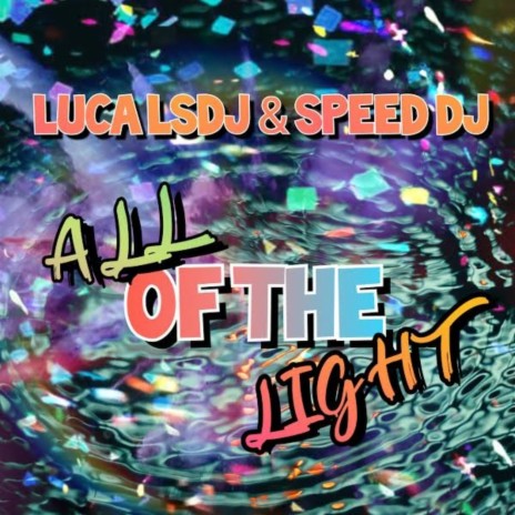 All of the Light ft. Speed DJ | Boomplay Music