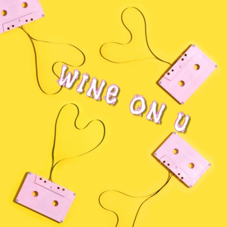Wine On U | Boomplay Music