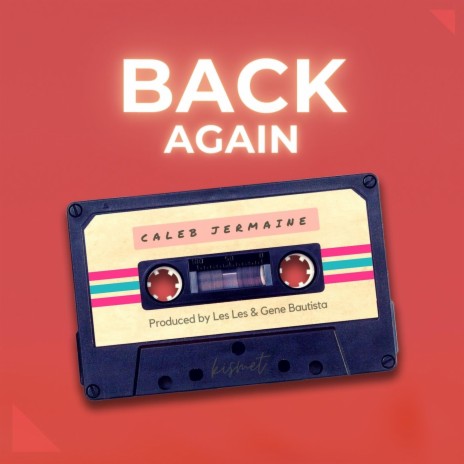 Back Again (Kismet) ft. Les Les & Gene Bautista