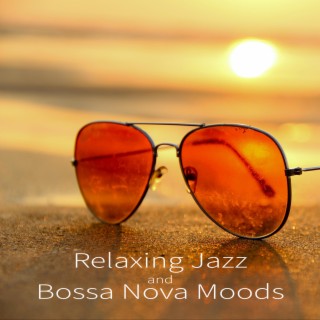 Relaxing Jazz and Bossa Nova Moods