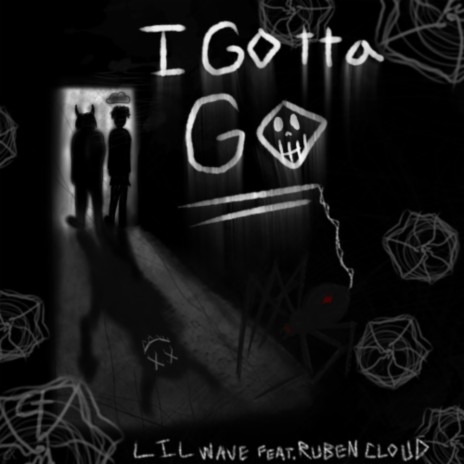 i gotta go ft. ruben clouddd | Boomplay Music